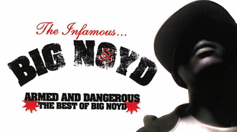 Big Noyd - Armed & Dangerous (Best of Big Noyd)