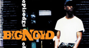 Big Noyd - Episodes of A Hustler