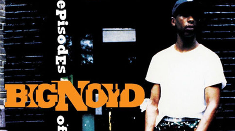 Big Noyd - Episodes of A Hustler