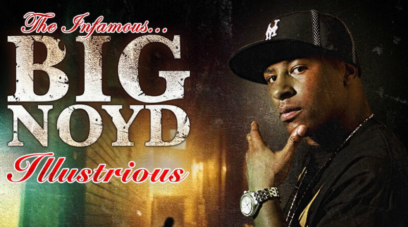 Big Noyd - Illustrious