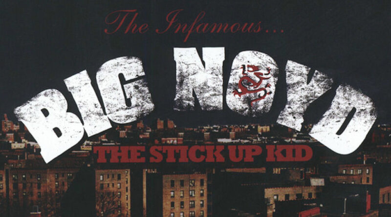 Big Noyd - The Stick Up Kid