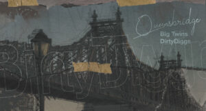 Big Twins & DirtyDiggs - Queensbridge - EP
