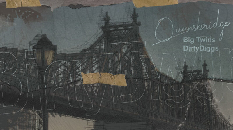 Big Twins & DirtyDiggs - Queensbridge - EP