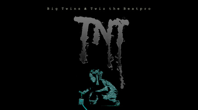 Big Twins & Twiz the Beat Pro - TNT