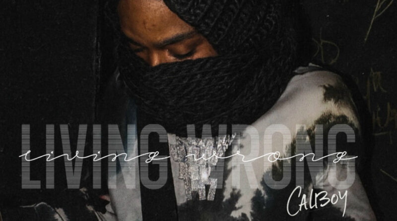 Calboy - Living Wrong