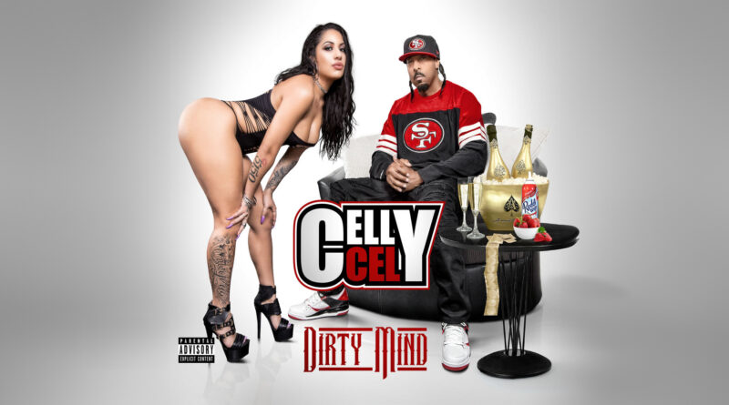 Celly Cel - Dirty Mind