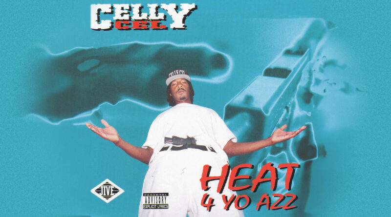 Celly Cel - Heat 4 Yo Azz