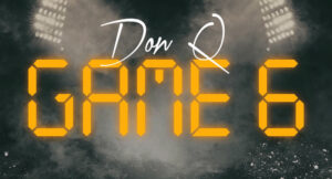 Don Q - Game 6