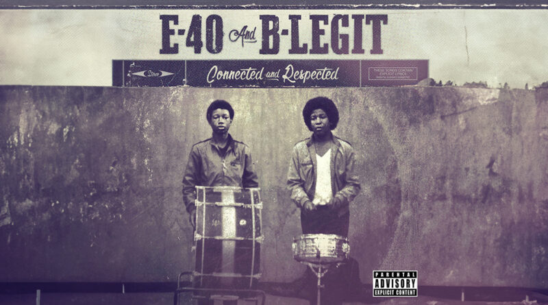E-40 & B-Legit - Connected and Respected