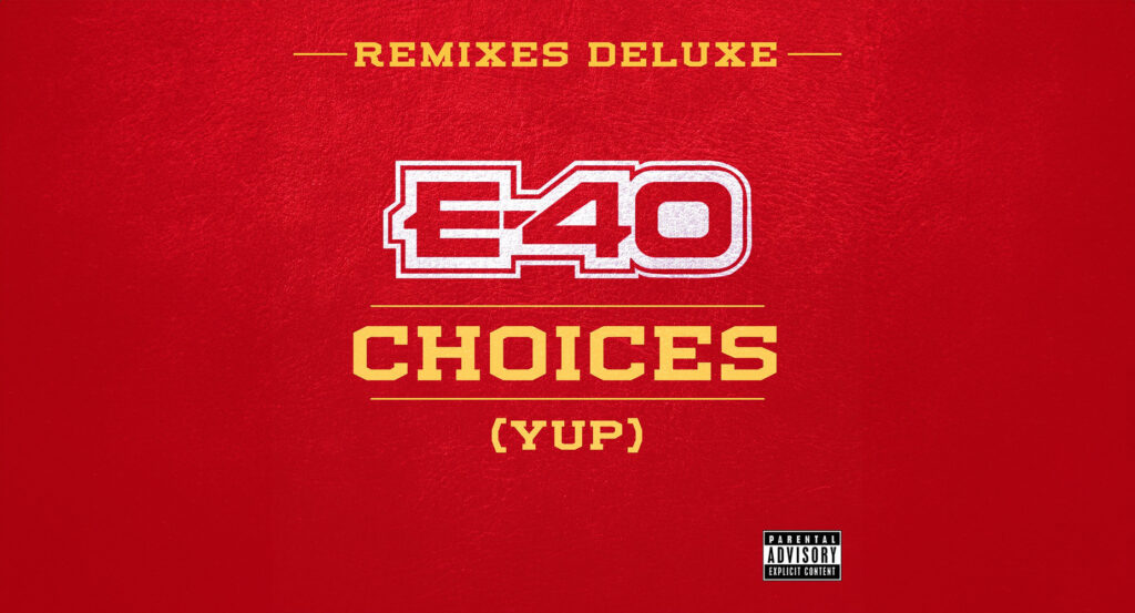 E-40 - Choices (Yup) [Remix]