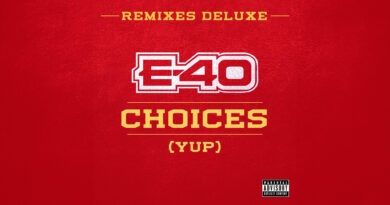 E-40 - Choices (Yup) [Remix]
