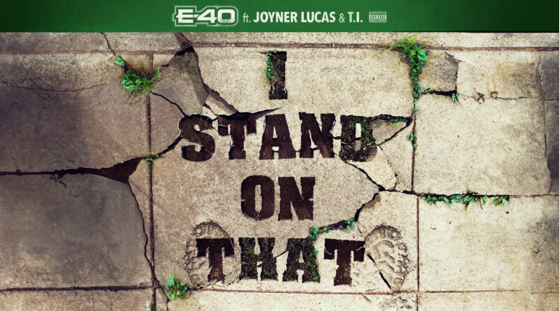 E-40 - I Stand On That