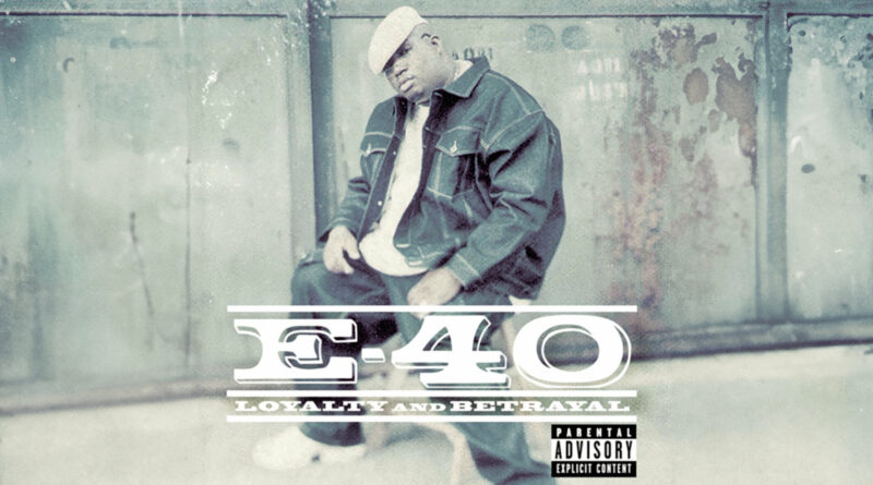 E-40 - Loyalty & Betrayal