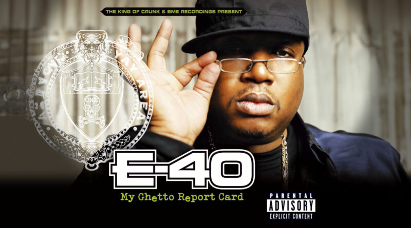E-40 - My Ghetto Report Card