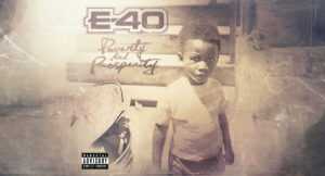 E-40 - Poverty And Prosperity