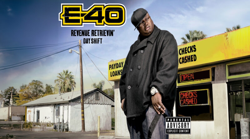 E-40 - Revenue Retrievin' Day Shift