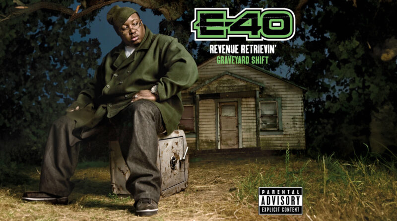 E-40 - Revenue Retrievin' Graveyard Shift