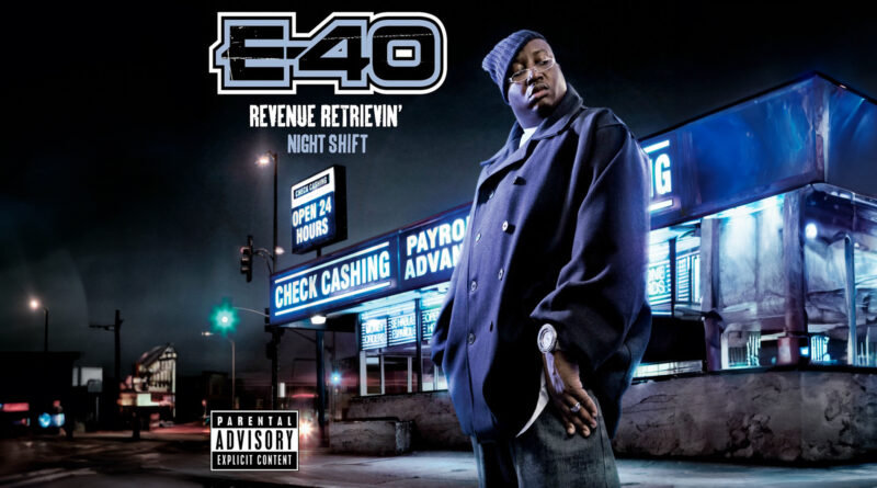 E-40 - Revenue Retrievin' Night Shift