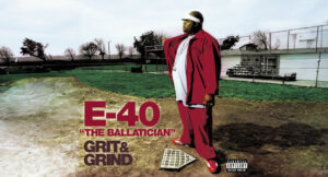 E-40 - The Ballatician - Grit & Grind