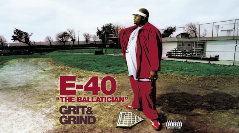 E-40 - The Ballatician - Grit & Grind