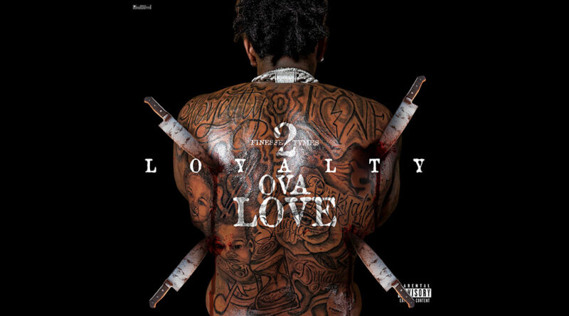 Finesse2Tymes - Loyalty Ova Love