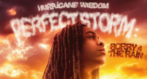 Hurricane Wisdom - Perfect Storm Sorry 4 The Rain