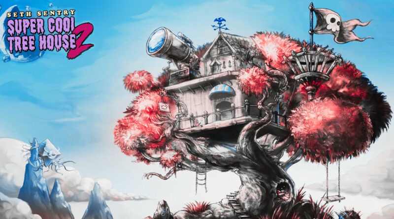 Seth Sentry - Super Cool Tree House 2