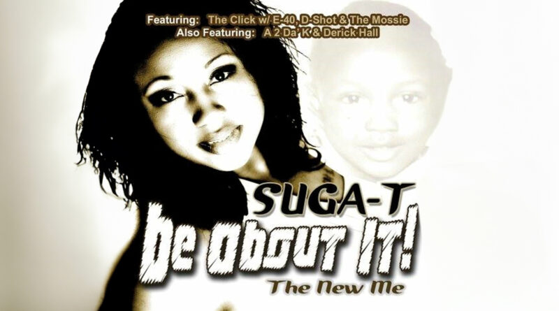 Suga-T - Be About It!