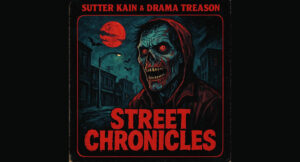 Sutter Kain & Drama Treason - Street Chronicles