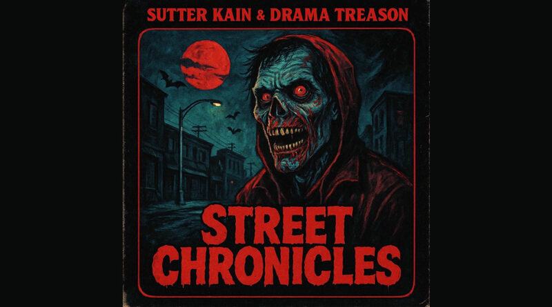 Sutter Kain & Drama Treason - Street Chronicles