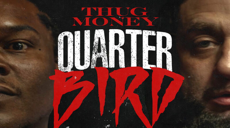 THUGMONEY - Quarter Bird