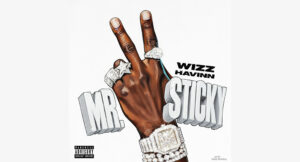 Wizz Havinn - Mr. 2 Sticky