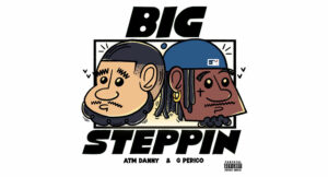 ATM Danny & G Perico - Big Steppin