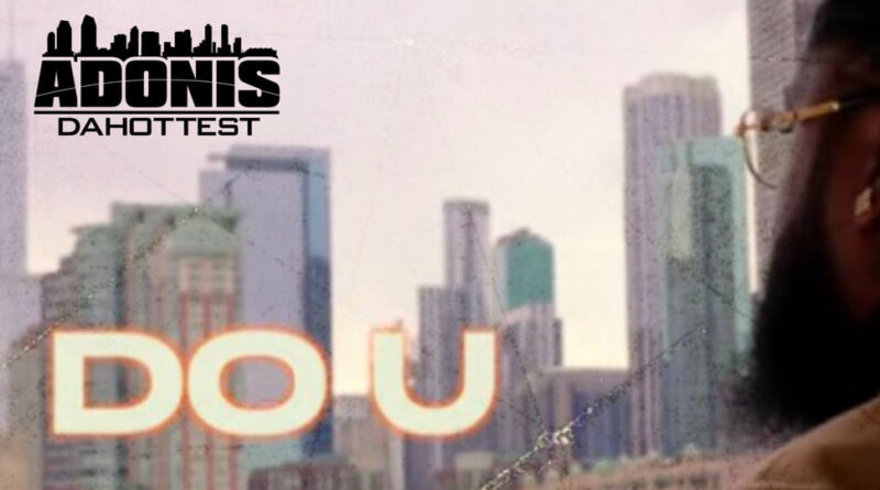 Adonis DaHottest, Do Or Die, Twista & Notch P - Do U