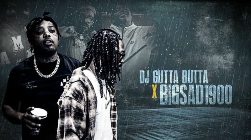 Big Sad 1900 & DJ Gutta Butta - SAD CITY