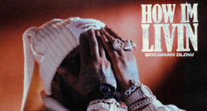 BossMan Dlow - How I'm Livin