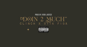 Clinch - Doin 2 Much (feat. Stik Figa)