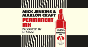 DJ Skizz & Marlon Craft - Permament Ink Feat Mick Jenkins