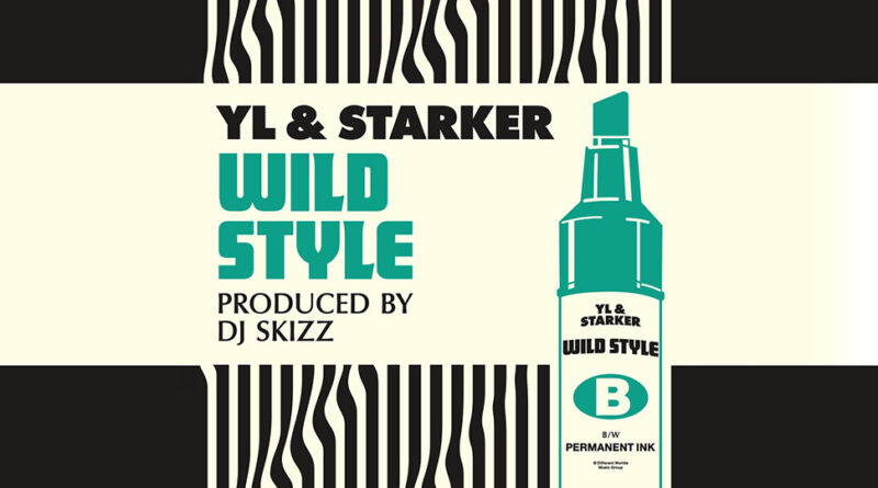 DJ Skizz, YL & STARKER - Wild Style