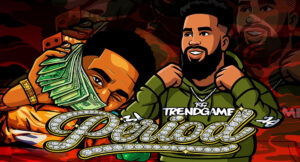 FlyGuyVeezy, Ralfy the Plug & RG - Period