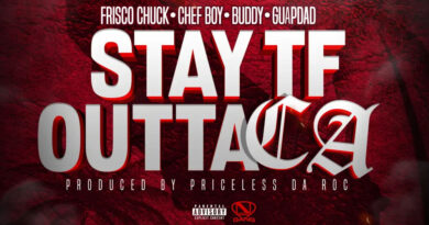 Frisco Chuck, Chef Boy & Buddy - Stay TF Outta CA