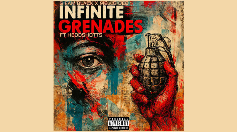 G Fam Black & Mello Dee - Infinite Grenades (feat. Heddshotts)
