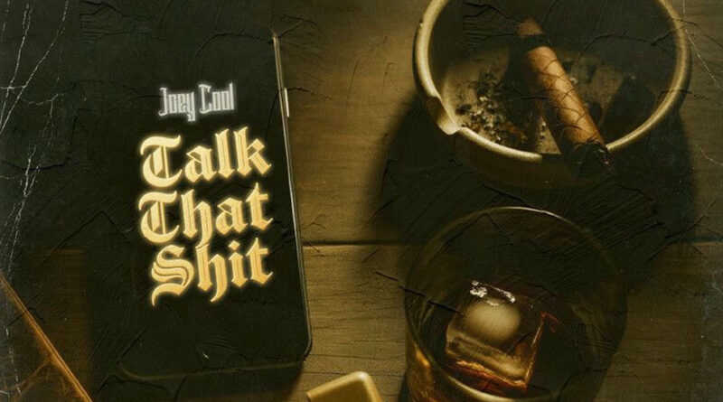 Joey Cool - Talk That Shit