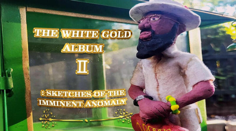 Kareem Idris & SadhuGold - The White Gold Album II Sketches of the Imminent Anomaly