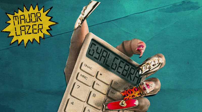 Major Lazer & Diplo - GYALGEBRA