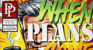 Perfect Pete - When Plans Come Together