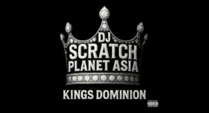 Planet Asia & DJ Scratch - Kings Dominion