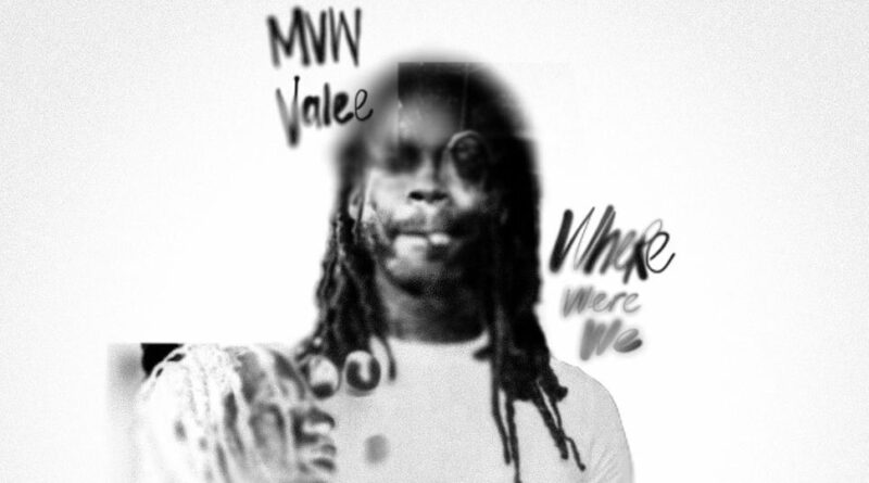 Valee & MVW - WHERE WERE WE