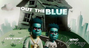 WNC WhopBezzy & 70th Street Carlos - Out The Blue