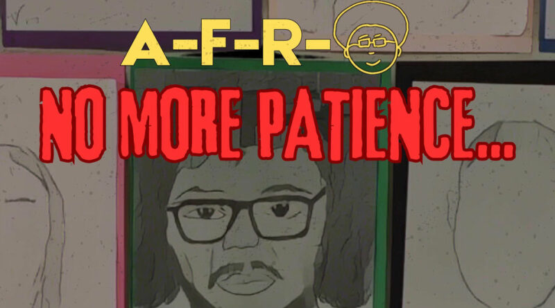A-F-R-O - No More Patience